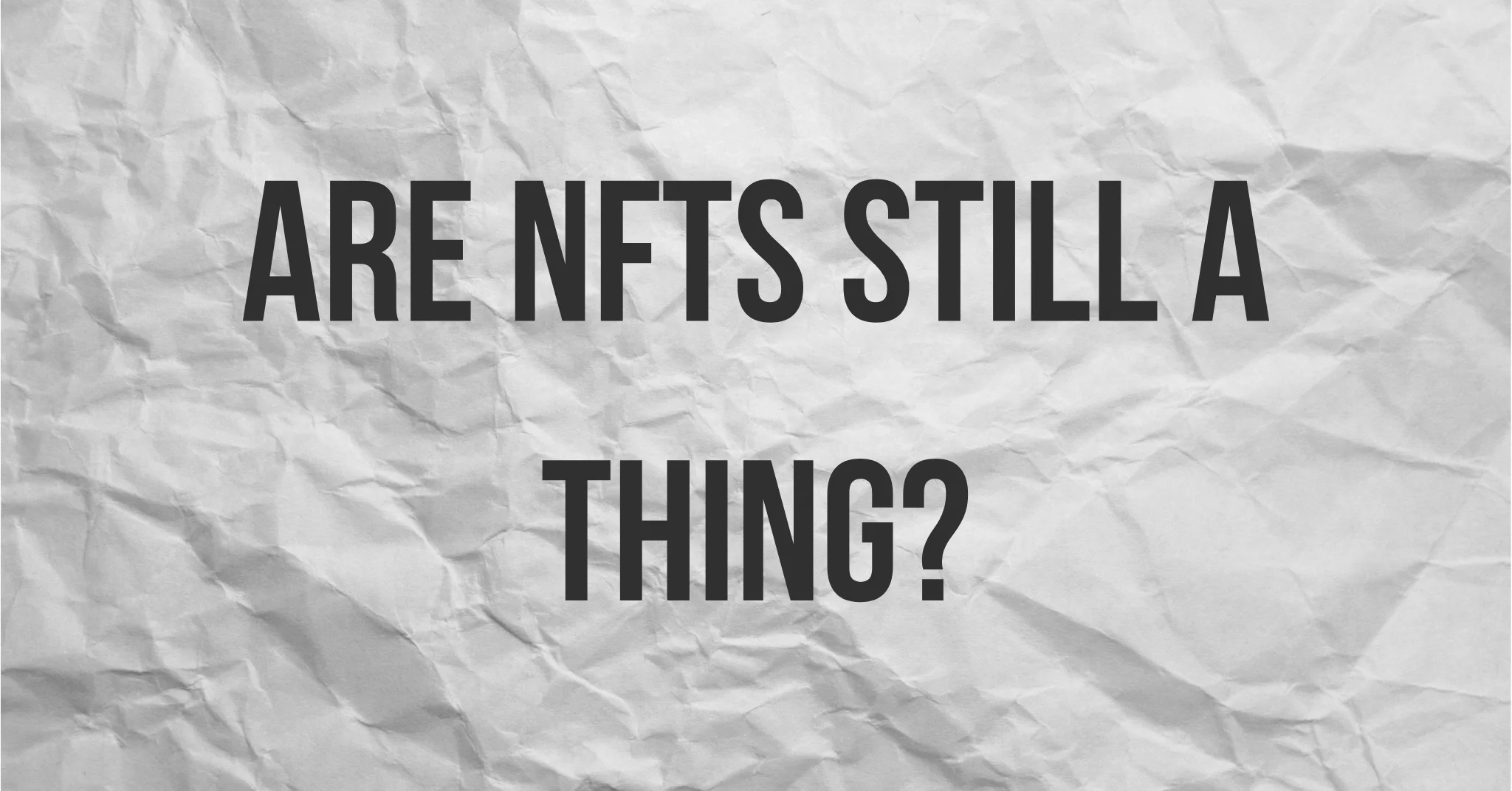 Are NFTs Still a Thing in 2024 - The Current State of Digital Collectibles